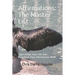 Affirmations: The Master List: Supercharge Your Life And Transform Your Subconscious Mind
