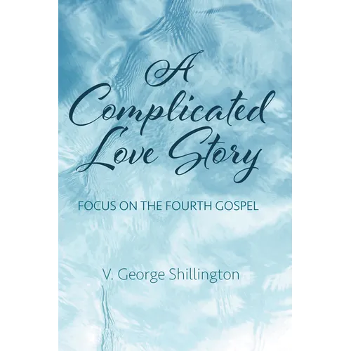 A Complicated Love Story: Focus on the Fourth Gospel