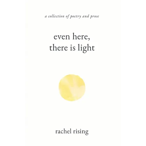 Even Here, There Is Light