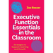 Executive Function Essentials in the Classroom: Strategies to Support Learning and Growth