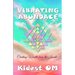Vibrating Abundance: Creating Wealth from the Inside