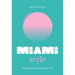 Little Book of Miami Style: The Fashion Story of the Iconic City