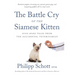 The Battle Cry of the Siamese Kitten: Even More Tales from the Accidental Veterinarian