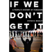 If We Don't Get It: A People's History of Ferguson