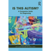 Is This Autism?: A Companion Guide for Diagnosing