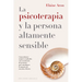 Psicoterapia Y La Persona Altamente Sensible, La