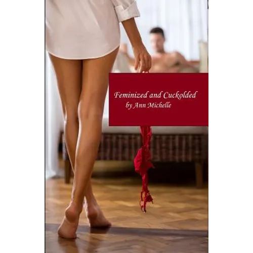 Feminized and Cuckolded