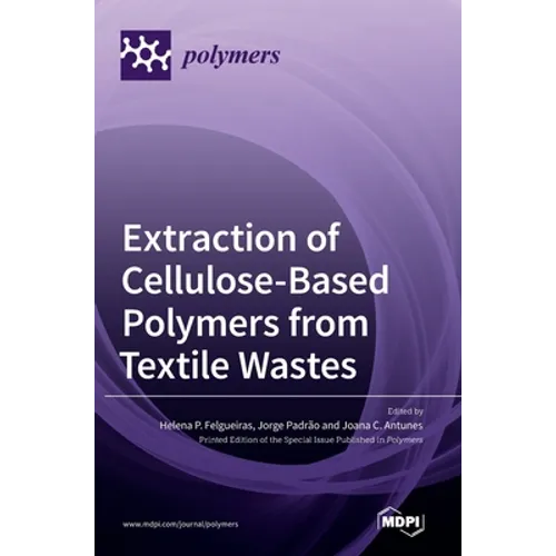 Extraction of Cellulose-Based Polymers from Textile Wastes