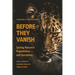 Before They Vanish: Saving Nature's Populations -- And Ourselves