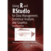 Using R and RStudio for Data Management, Statistical Analysis, and Graphics