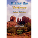 Hiking the Vortexes Color Edition: An easy-to-use guide for finding and understanding Sedona's vortexes