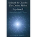 Teilhard de Chardin--The Divine Milieu Explained: A Spirituality for the 21st Century