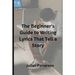 The Beginner's Guide to Writing Lyrics That Tell a Story