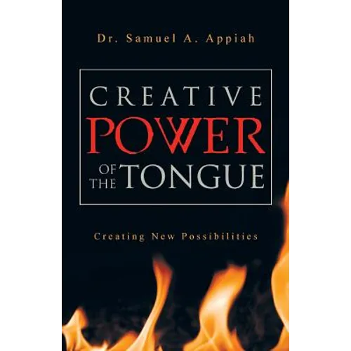 Creative Power of the Tongue: Creating New Possibilities