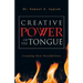 Creative Power of the Tongue: Creating New Possibilities
