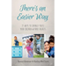 There's an Easier Way: 21 Ways to Lovingly Raise Your Children Without Regrets