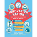 Innovation Nation: How Canadian Innovators Made the World Smarter, Smaller, Kinder, Safer, Healthier, Wealthier, Happier