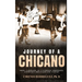 Journey of A Chicano: From Campesino to University Professor, Community Organizer and Activist