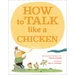 How to Talk Like a Chicken