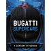 Bugatti Supercars: A Century of Genius