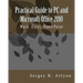 Practical Guide to PC and Microsoft Office 2010: Word, Excel, PowerPoint