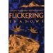 Flickering Shadows