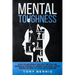 Mental Toughness 30 Days to Become Mentally Tough, Create Unbeatable Mind, Developed Self-Discipline, Self Confidence, Assertiveness, Executive Toughn