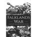 Falklands War: A History from Beginning to End