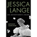 Jessica Lange: An Adventurer's Heart