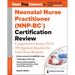 Neonatal Nurse Practitioner (Nnp-Bc(r)) Certification Review: Comprehensive Review, Plus 350 Questions Based on the Latest Exam Blueprint