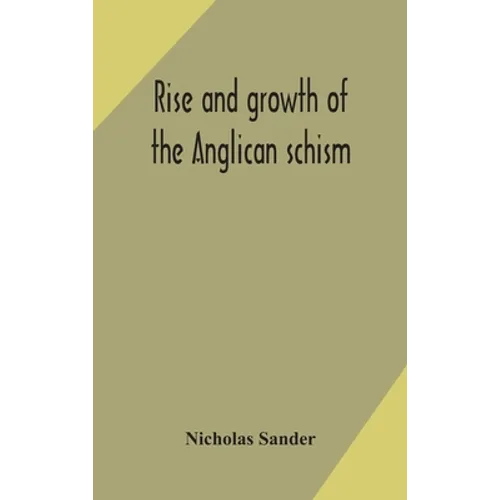 Rise And Growth Of The Anglican Schism