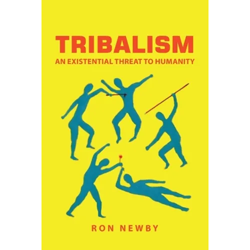 Tribalism: An Existential Threat to Humanity