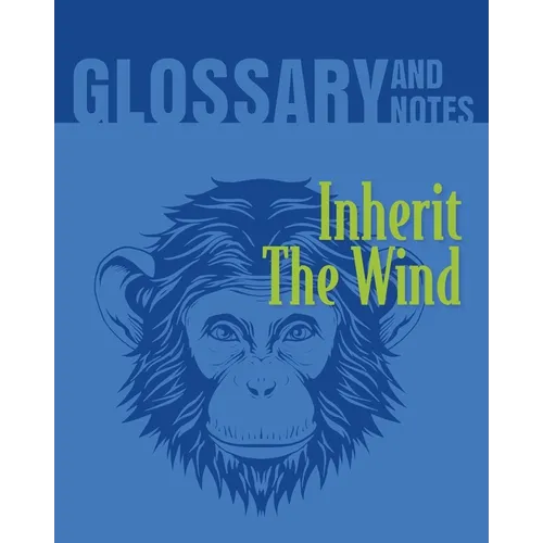 Inherit The Wind Glossary and Notes: Inherit the Wind
