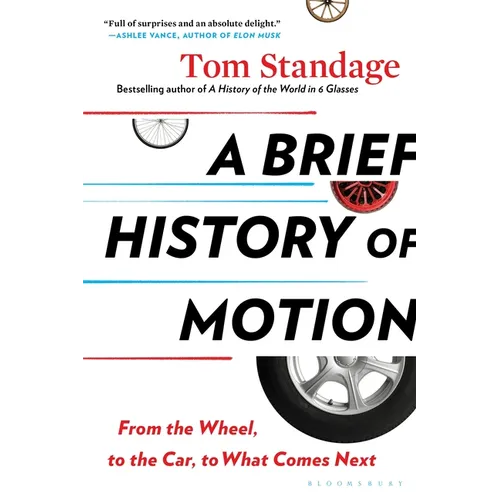 A Brief History of Motion: From the Wheel, to the Car, to What Comes Next