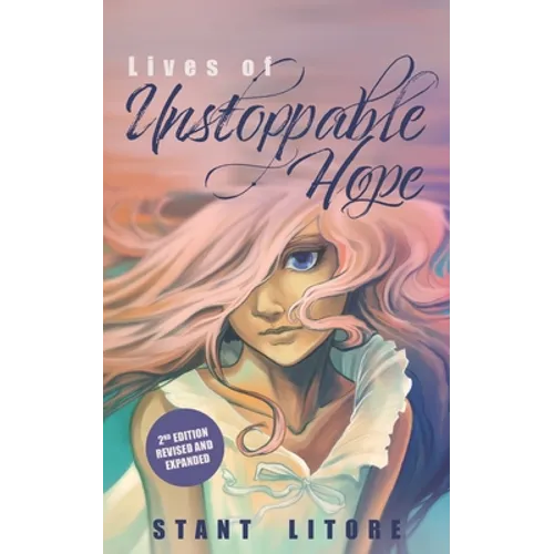 Lives of Unstoppable Hope: Living the Beatitudes (Revised and Expanded)