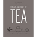 Art and Craft of Tea: An Enthusiast's Guide to Selecting, Brewing, and Serving Exquisite Tea