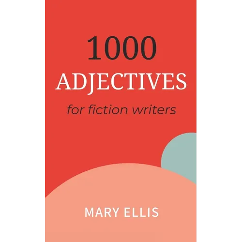 Adjectives for Fiction Writers