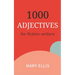 Adjectives for Fiction Writers