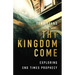 Thy Kingdom Come: Exploring End Times Prophecy