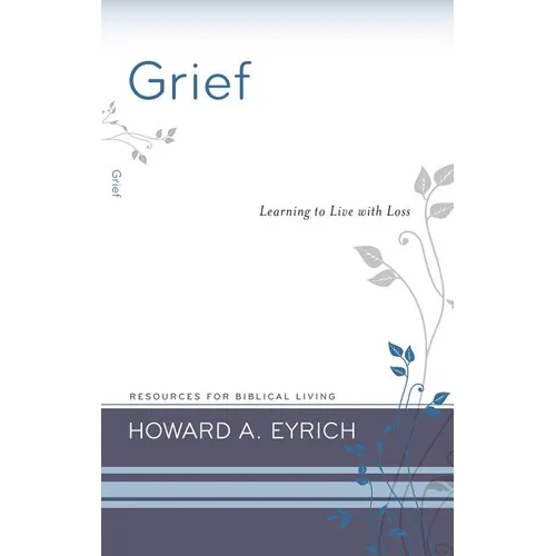 Grief: Learning to Live with Loss