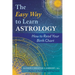 The Easy Way to Learn Astrology: How to Read Your Birth Chart