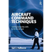 Flying the Left Seat: Experience and Techniques to Becoming an Airline Captain