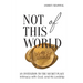 Not of This World