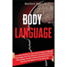Body Language: Your Great Guide For The World Of Body Language Psychology And The Different Techniques Of Dark Psychology and Non-Verbal Communication