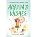 Alyssa's Wishes: A Michaels Middle School Story