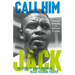 Call Him Jack: The Story of Jackie Robinson, Black Freedom Fighter