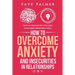 How To Overcome Anxiety & Insecurities In Relationships (2 in 1): Improve Your Communication Skills, Control Jealousy & Conquer Negative Thinking & Be