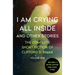 I Am Crying All Inside: And Other Stories