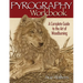 Pyrography Workbook: A Complete Guide to the Art of Woodburning