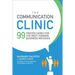 The Communication Clinic: 99 Proven Cures for the Most Common Business Mistakes